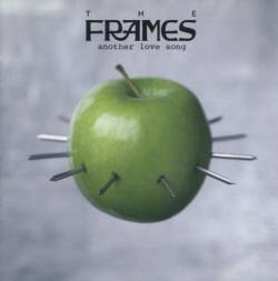 The Frames : Another Love Song